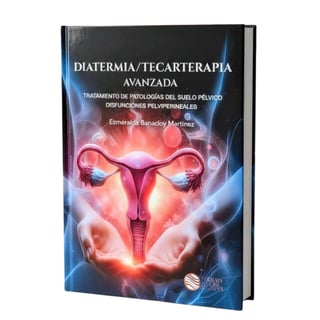Livre : Diathermie/técarthérapie avancée pour les pathologies du plancher pelvien. Dysfonctions pelvi-périnéales.